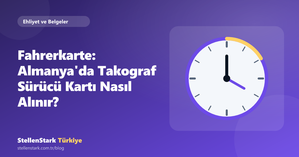 Fahrerkarte: Almanya'da Takograf Sürücü Kartı Nasıl Alınır?