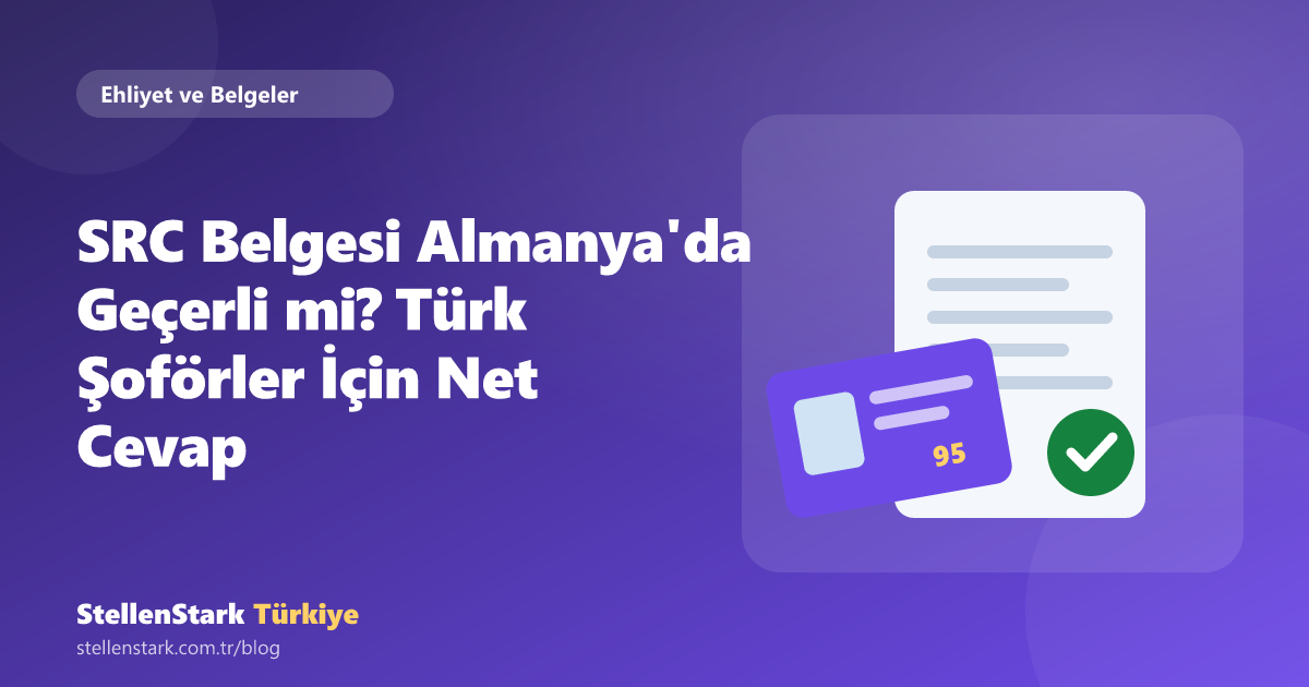 SRC Belgesi Almanya'da Geçerli mi? Türk Şoförler İçin Net Cevap