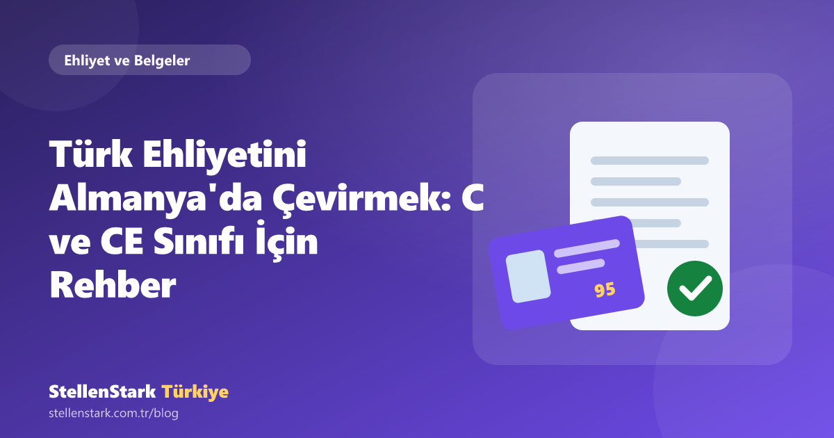 Türk Ehliyetini Almanya'da Çevirmek: C ve CE Sınıfı İçin Rehber